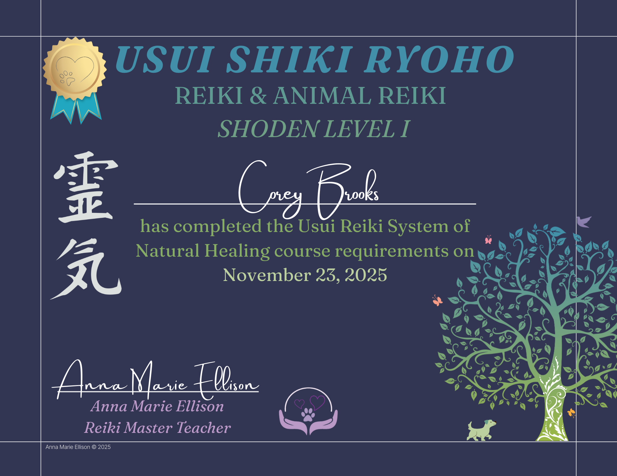 This certificate proves that the practitioner completed and passed Usui Shiki Ryoho Reiki I for humans and animals with Reiki Master Teacher Anna Marie Ellison.