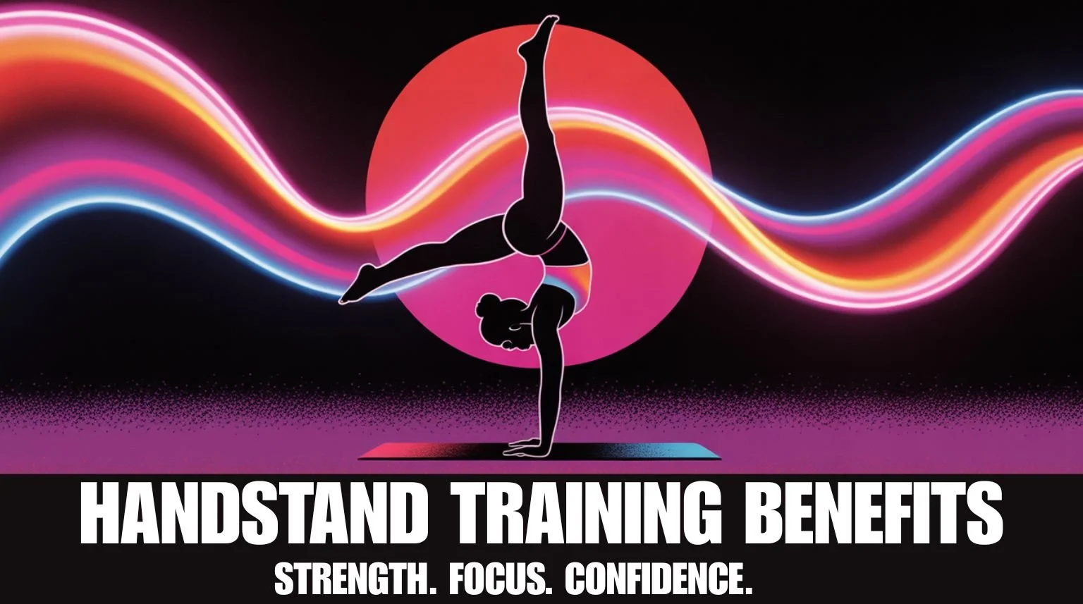 The Science-Backed Benefits of Handstand Training: Why Learning to Balance Upside Down Builds Strength, Brain Power, and Confidence