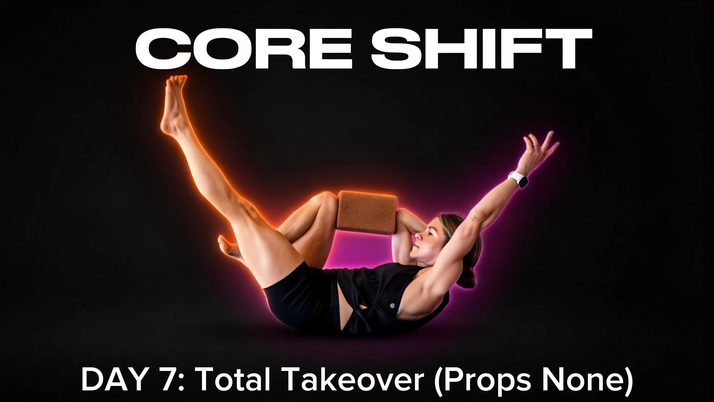 CORE SHIFT DAY 7.JPEG