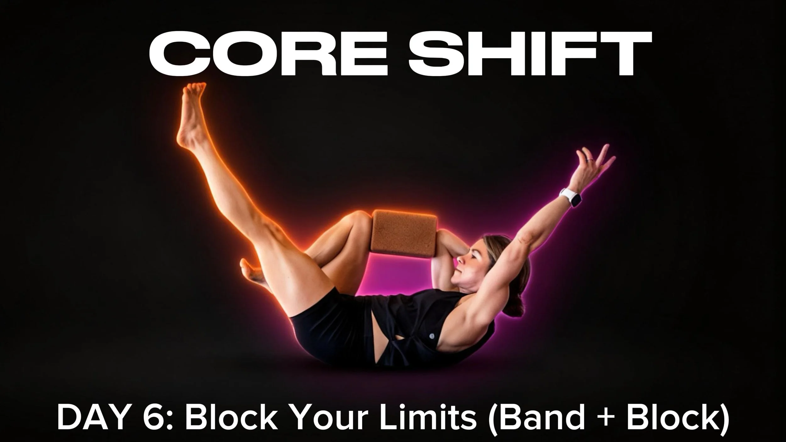 CORE SHIFT DAY 6.JPEG