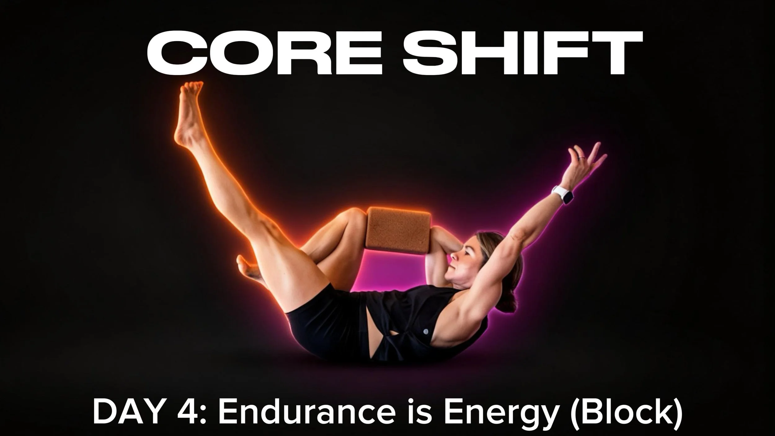 CORE SHIFT DAY 4.JPEG