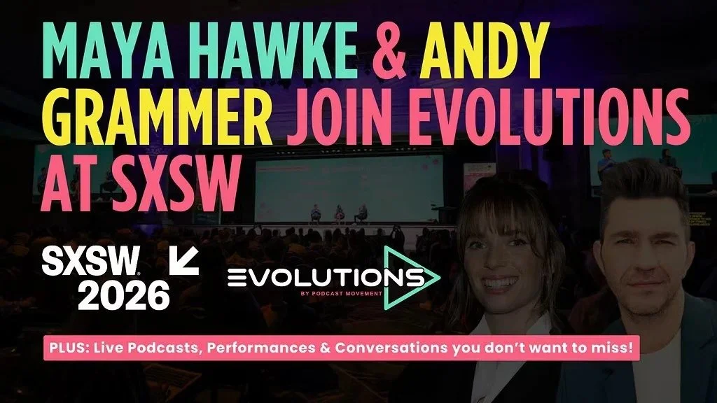 Podcast Movement Evolutions at SXSW Announces Star-Studded Lineup of New Talent Including Maya Hawke and Andy Grammer