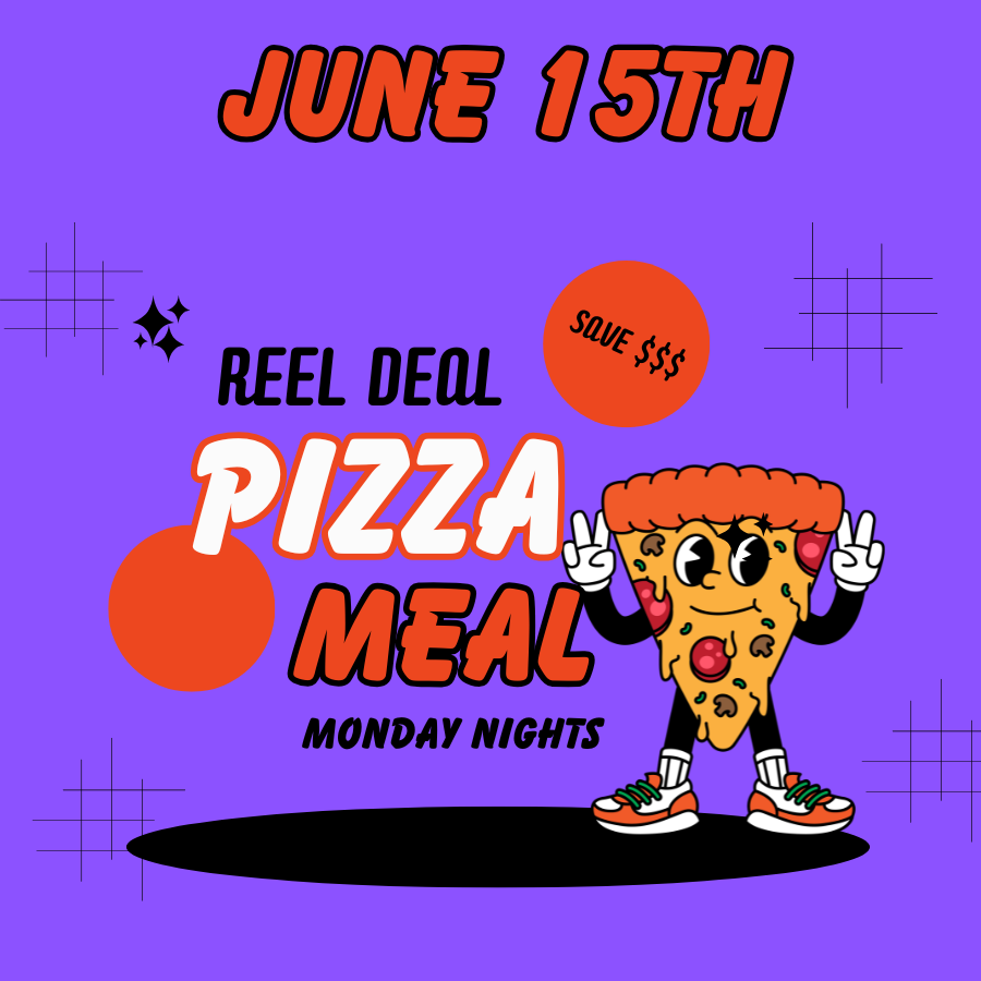 JUNE 15TH  - Monday Reel Deal Pizza Meal - Disclosure Day