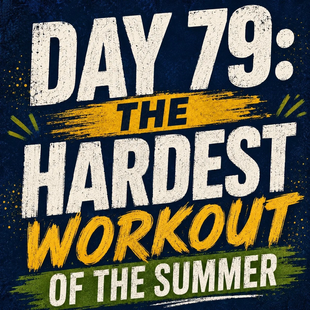 Day 79: The Hardest Workout of the Summer