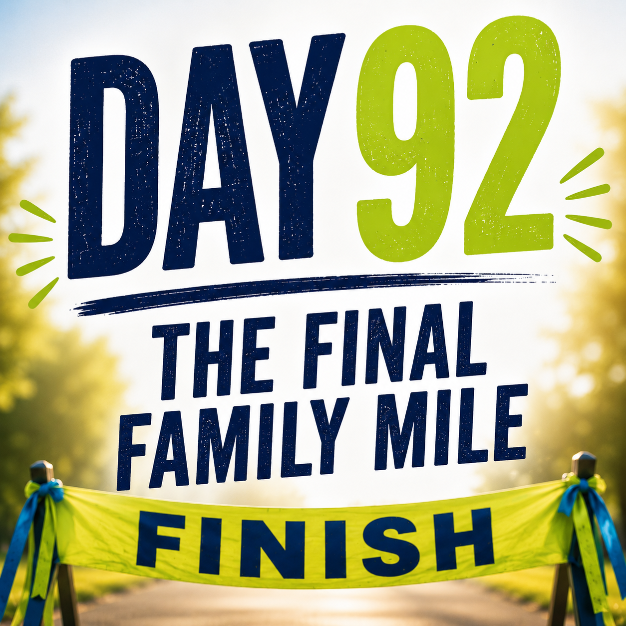 Day 92: The Final Family Mile