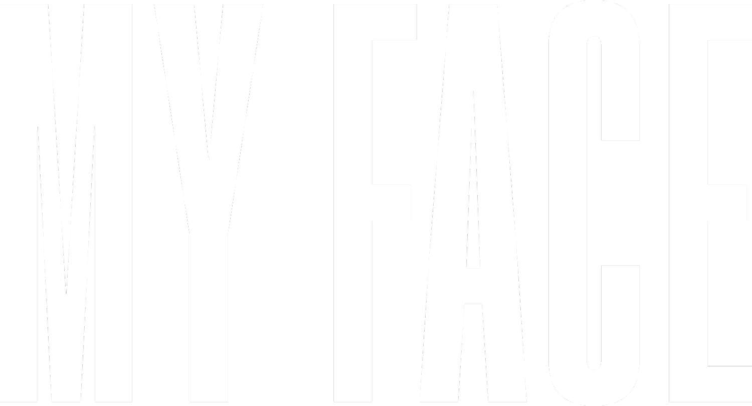 MY FACE