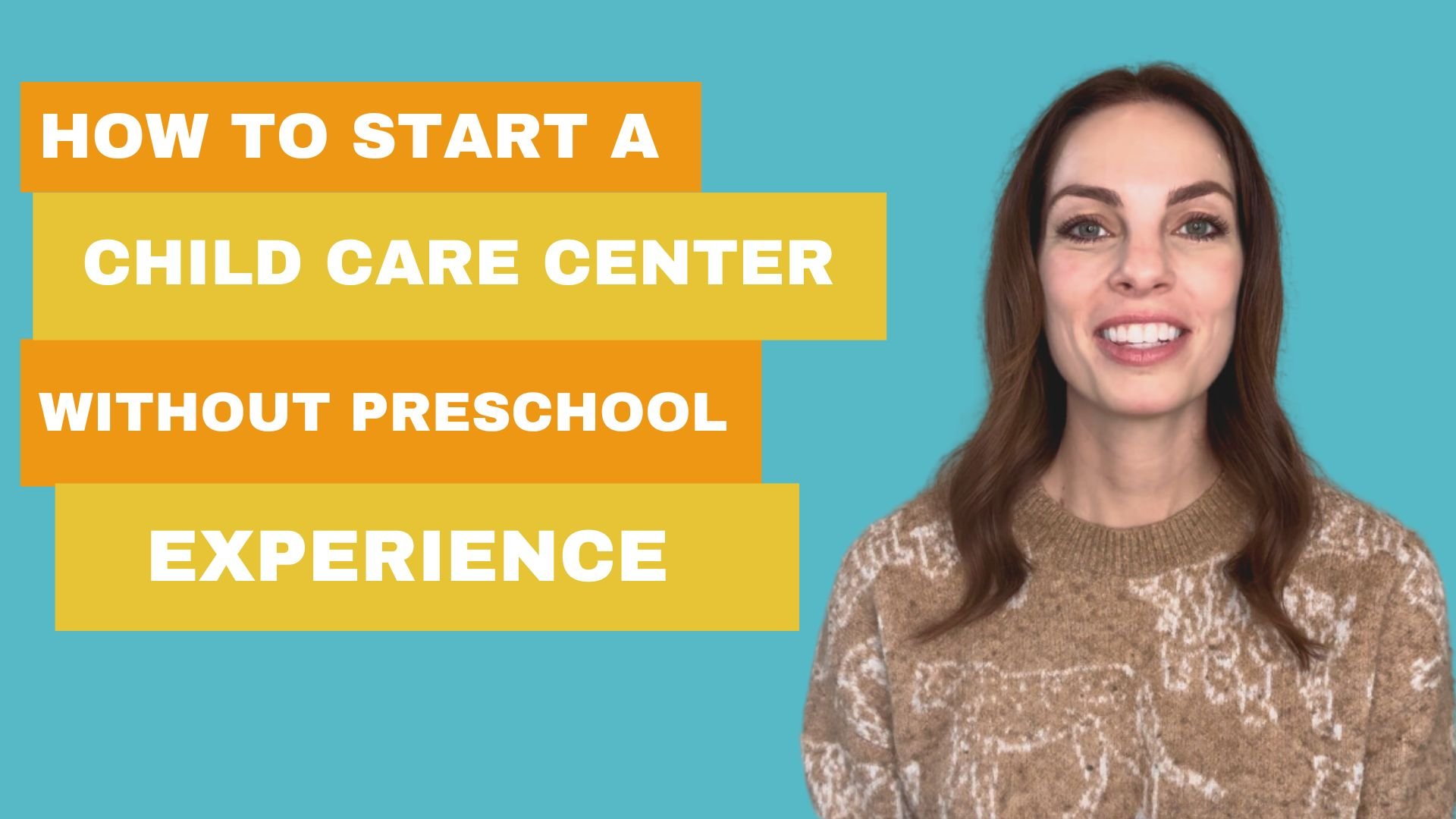 Beginner’s Guide: How to Start a Child Care Center Without Preschool Experience