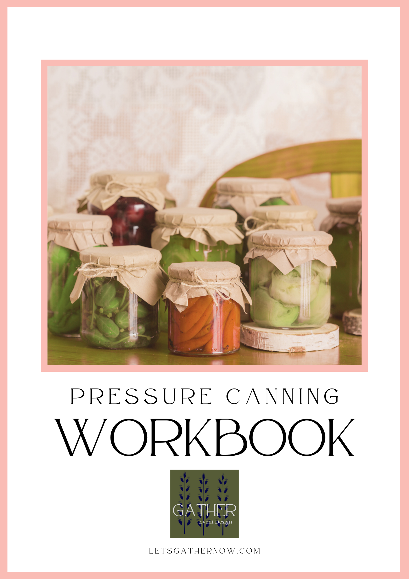 Canning 102 Pressure Canning Workbook