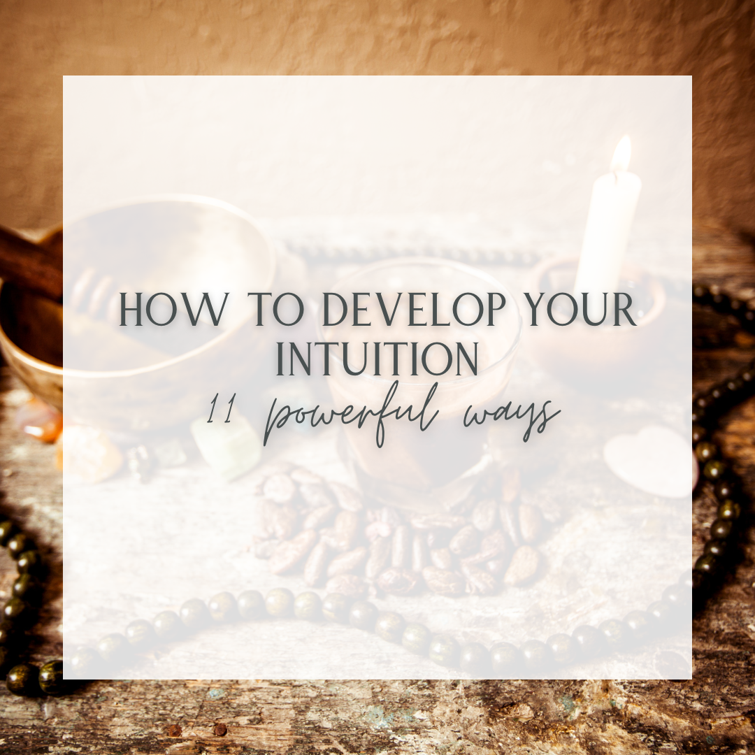 How to Develop Your Intuition: 11 Powerful Ways