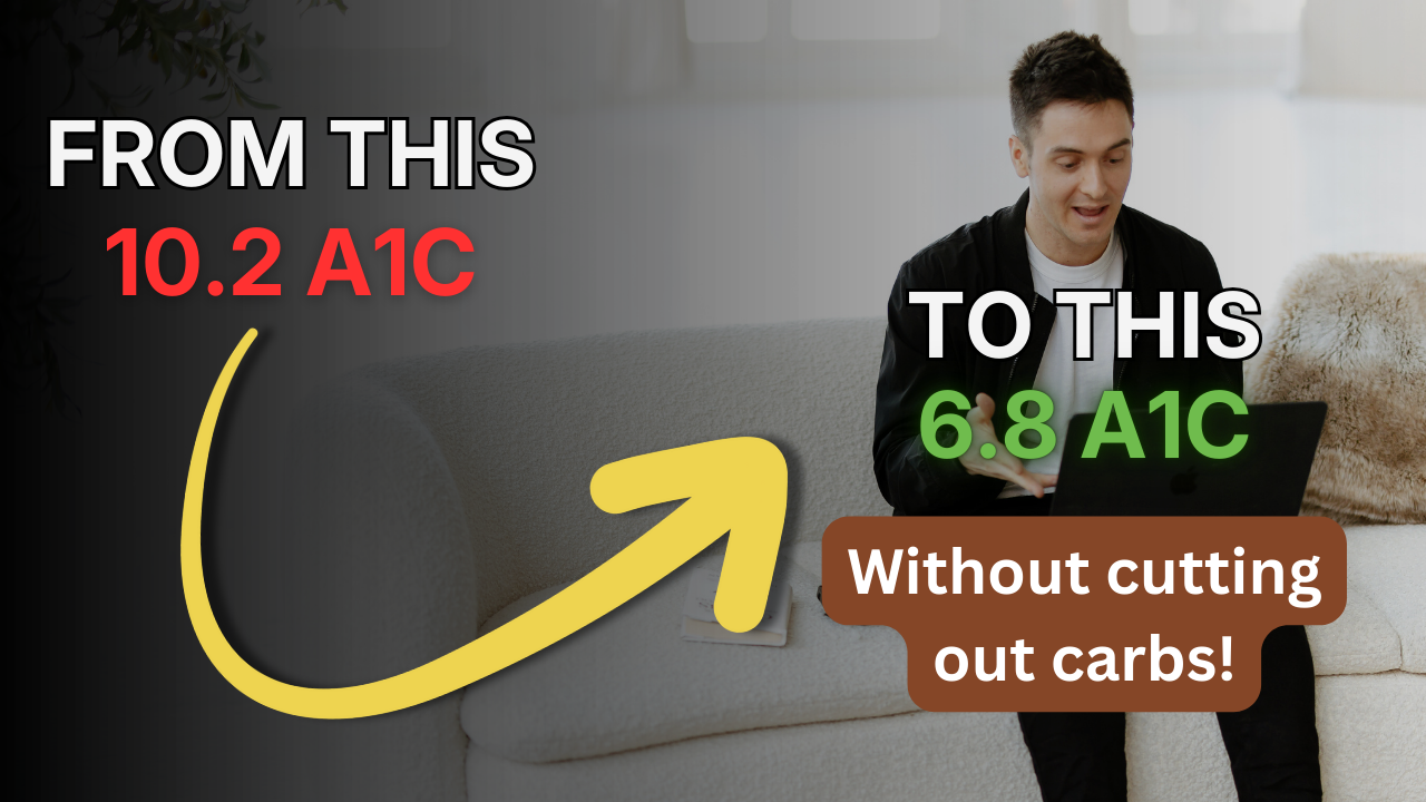 How Joe Lowered His A1C From 10.2 To 6.8 In 5 Months With Type 2 Diabetes