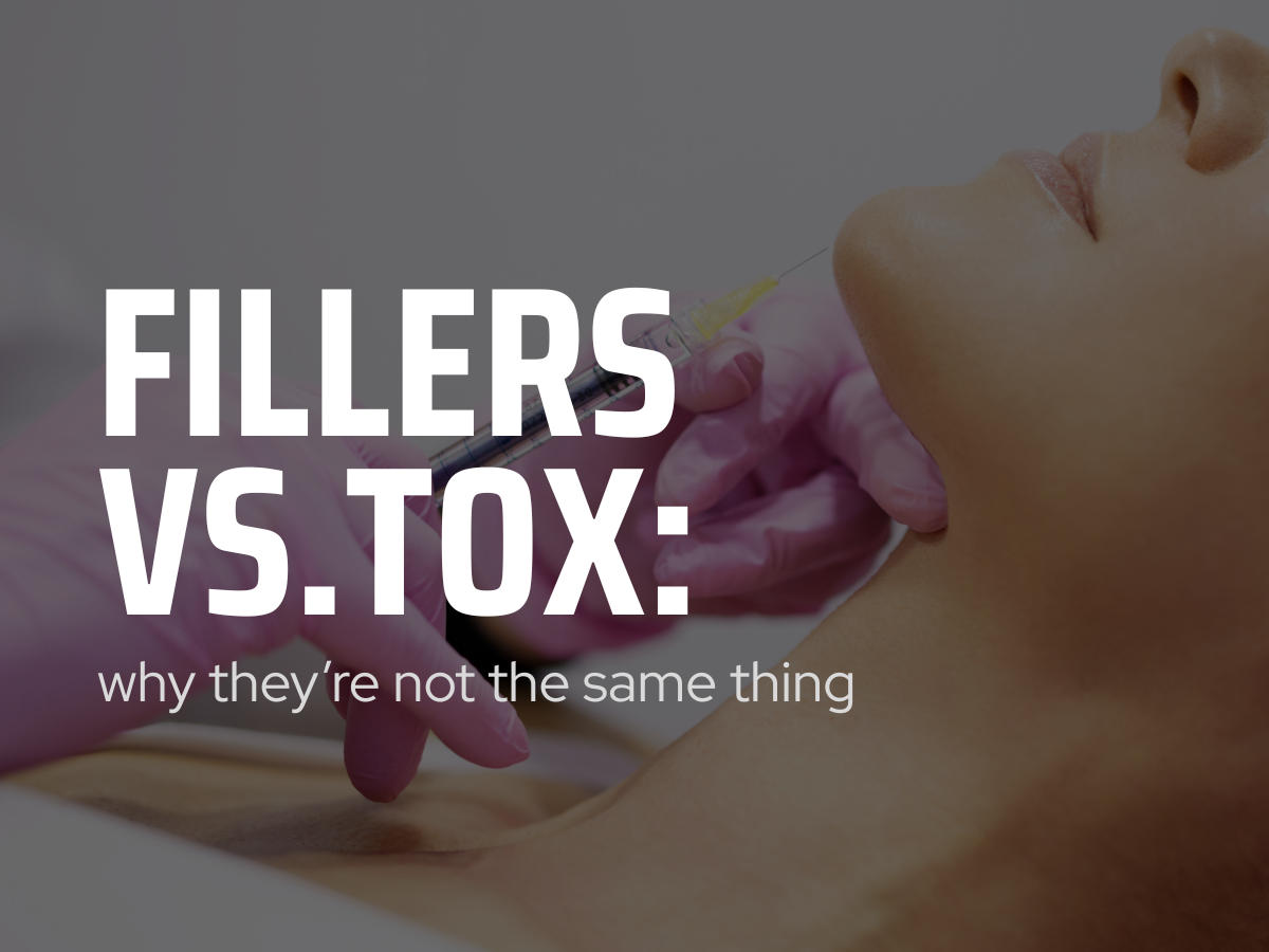 Fillers vs. Botox: Why They’re Not the Same Thing