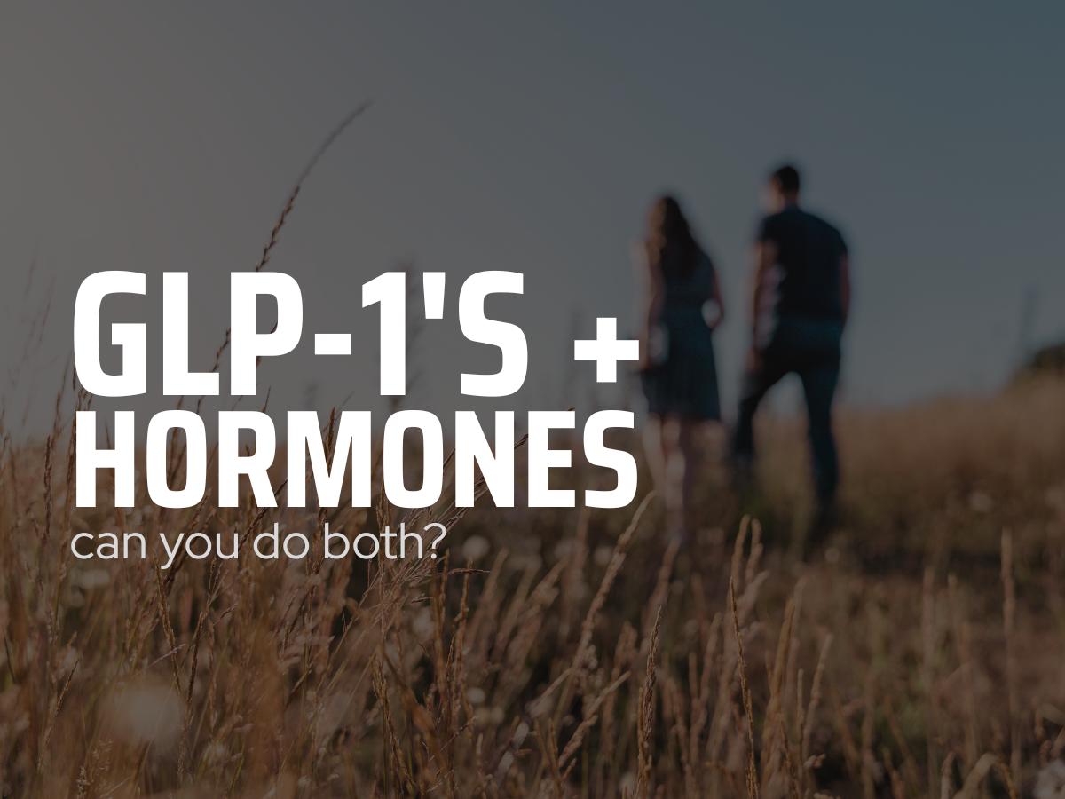 GLP-1s and Hormones: Can You Do Both?
