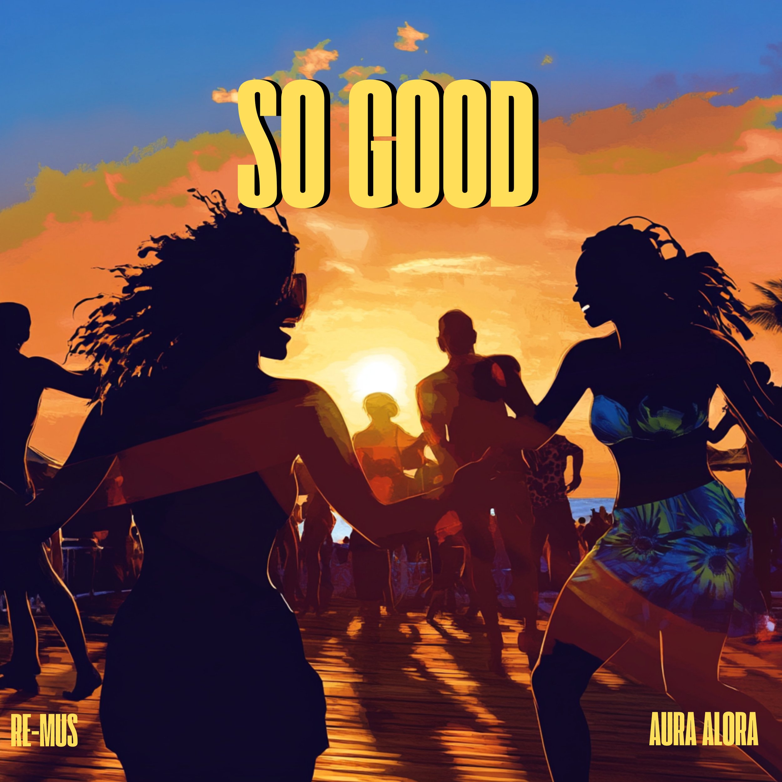 SO GOOD - Re-Mus Ft Aura Alora