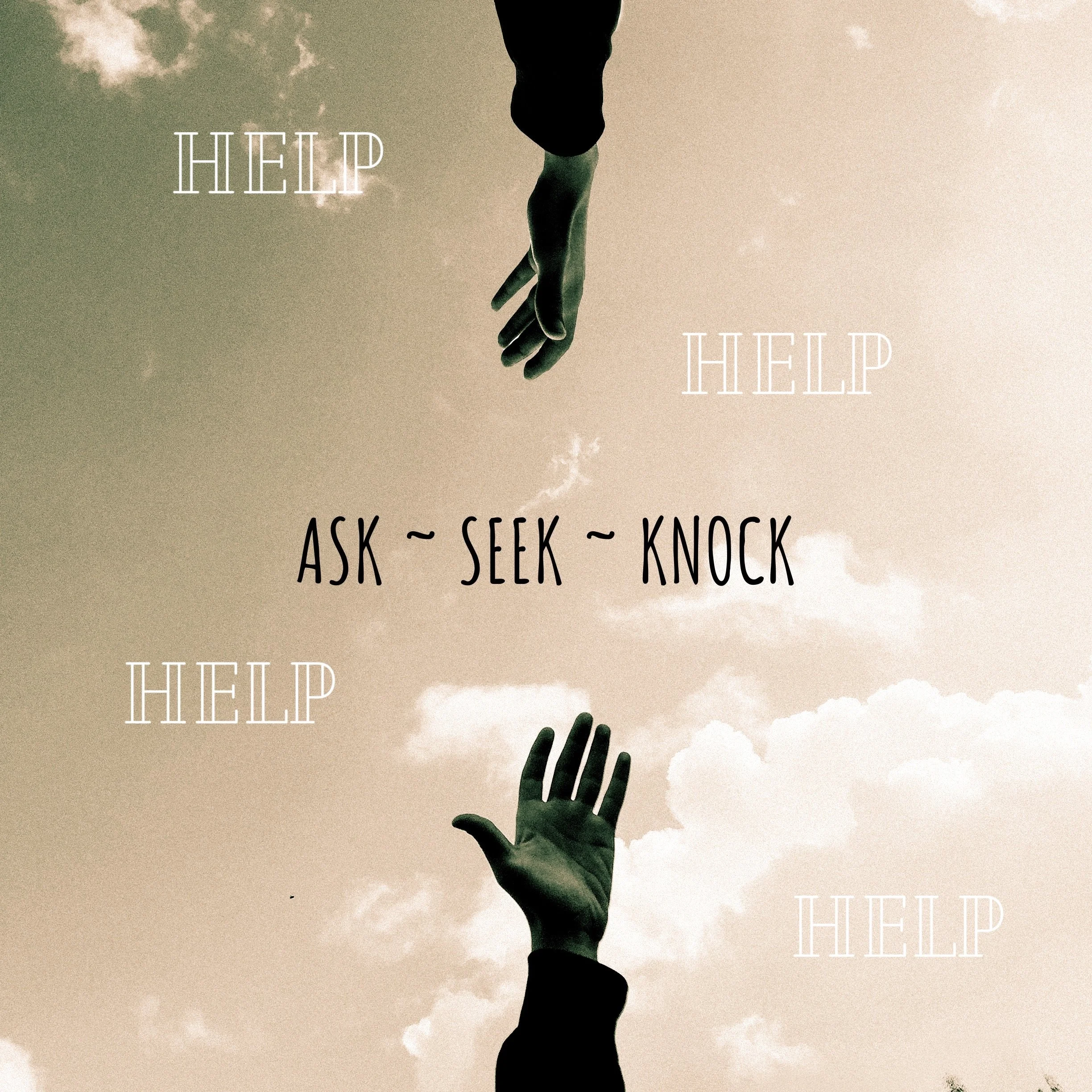 ASK… SEEK… KNOCK…