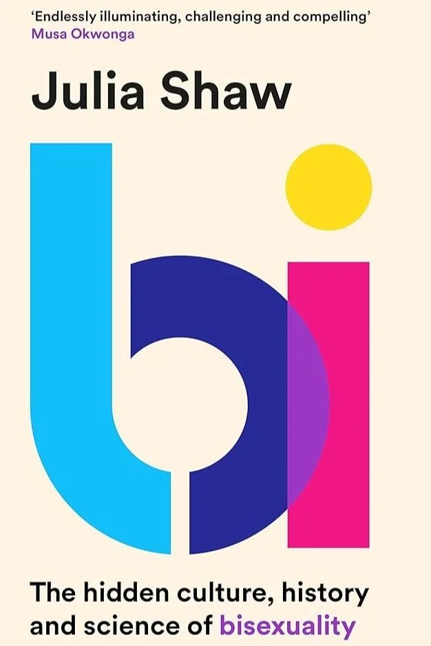 Book cover of Bi - The hidden culture, history and science of bisexuality by Julia Shaw.