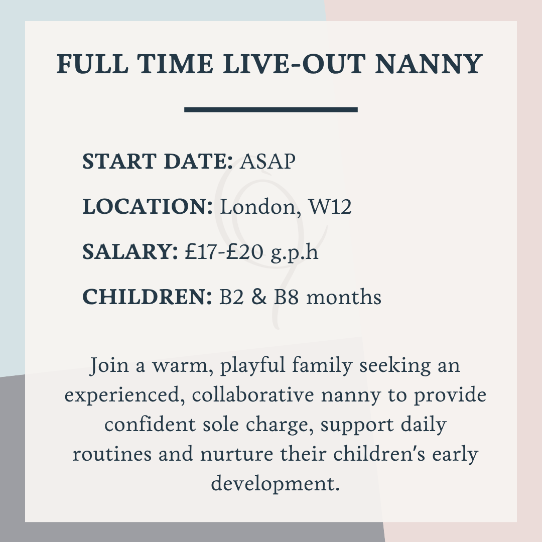 FULL TIME NANNY - SHEPHERDS BUSH