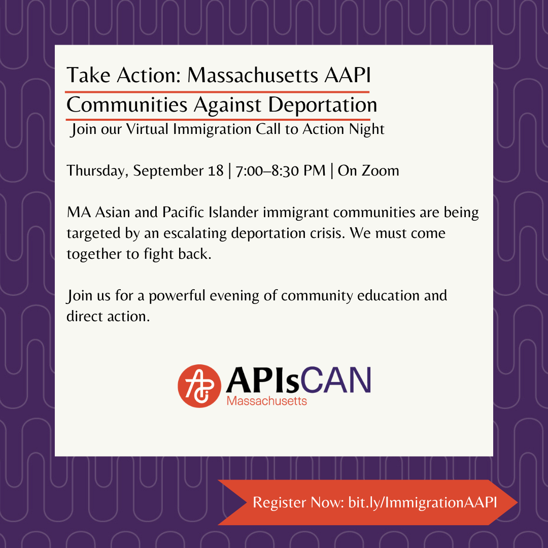 Take Action: Massachusetts AAPI Communities Against Deportation
