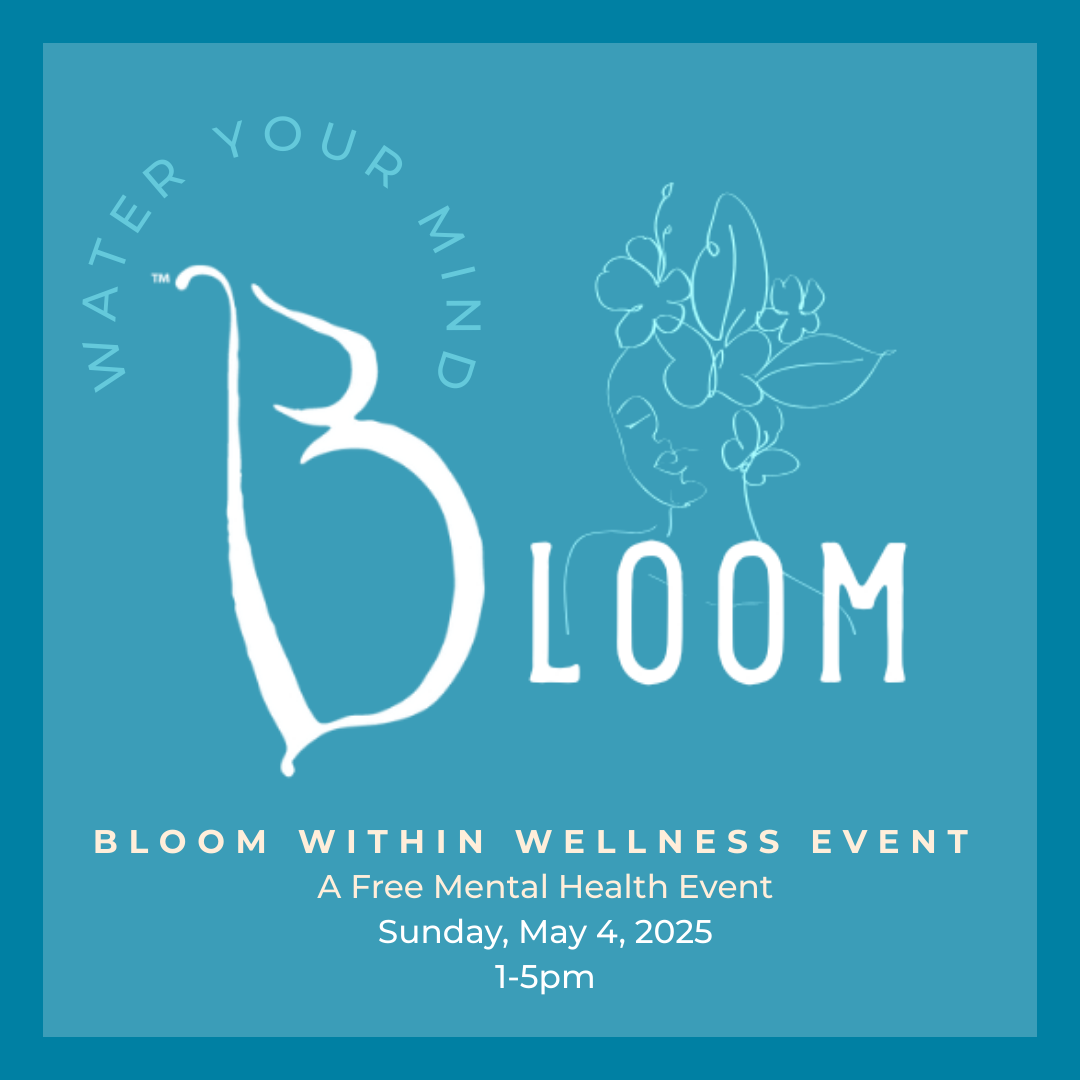 Bloom Within Wellness Event A Free Mental Health Event
