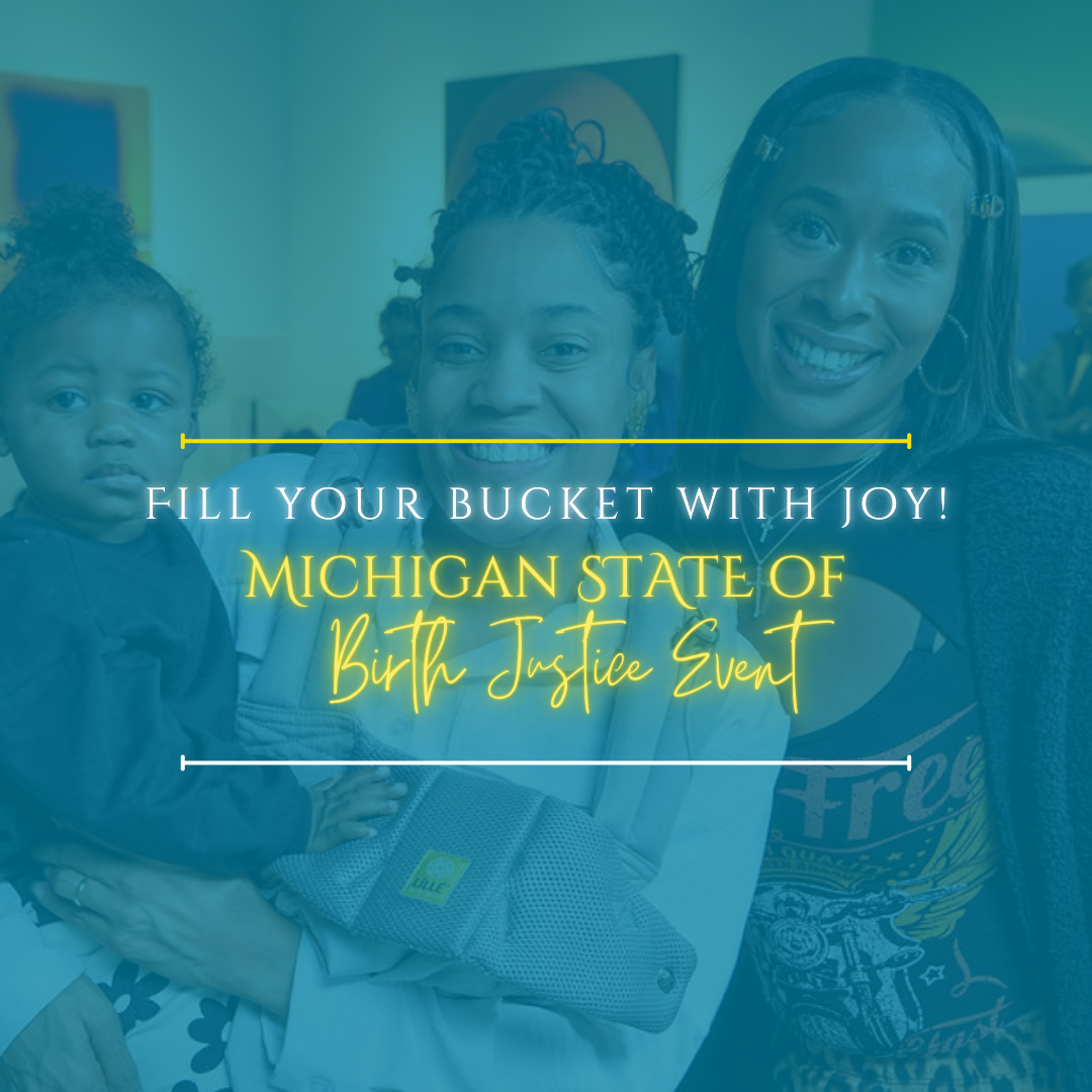 Fill Your Bucket With Joy! MI State of Birth Justice Event