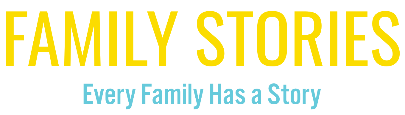 Text in yellow and blue on a black background that reads "Family Stories" and "Every Family Has a Story".
