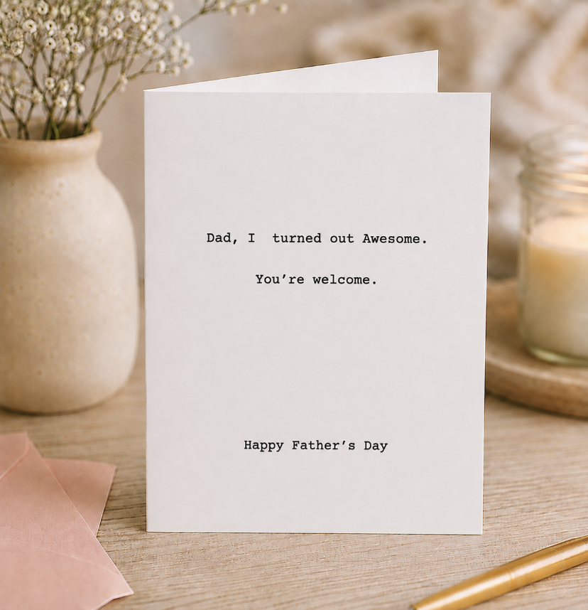 Dad, I'm awesome Father's Day