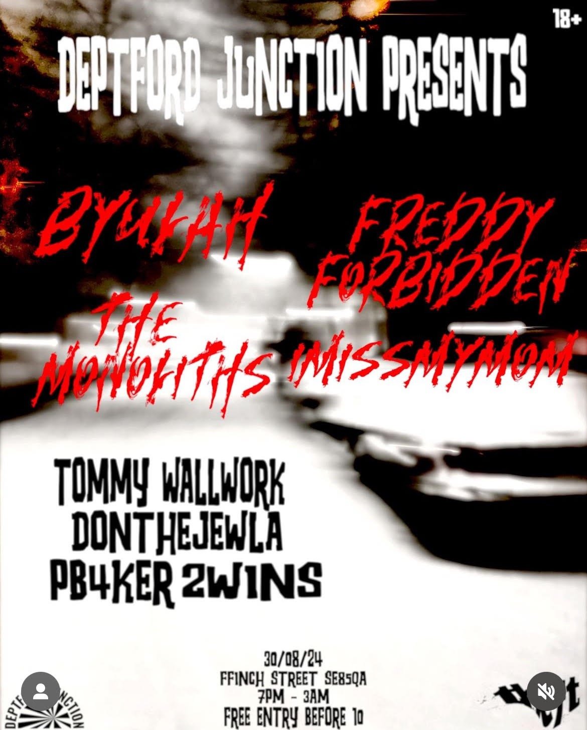 Deptford Junction Presents: Byulah, Freddy Forbidden, The Monoliths, IMISSMYMOM + DJ’s