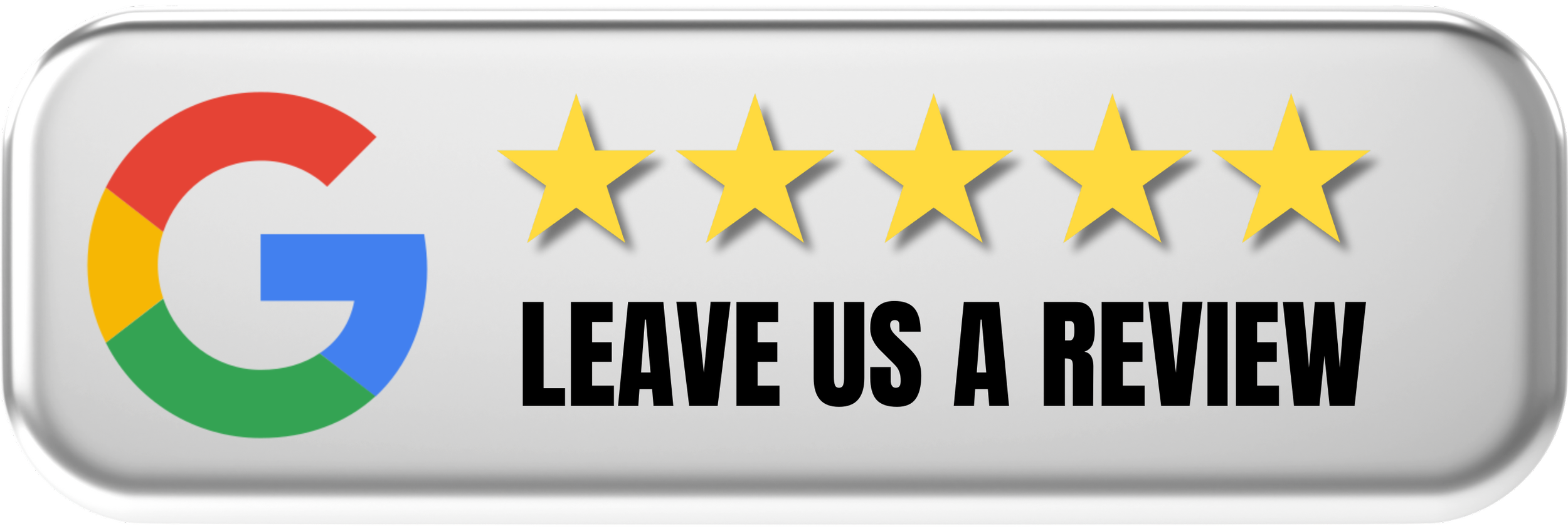 Google logo with five gold stars above the text 'LEAVE US A REVIEW' on a metallic button background.