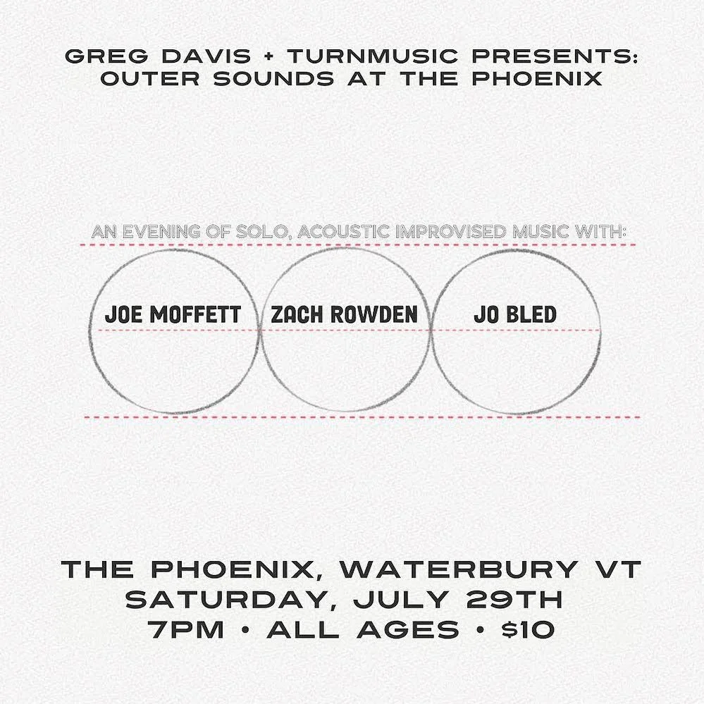Very excited to be presenting new music at a new venue this Saturday, i hope you can make it out! Greg Davis &amp; TURNmusic presents: 
Outer Sounds at The Phoenix

An evening of solo acoustic, improvised music with:

Joe Moffett (trumpet)
+
Zach Row