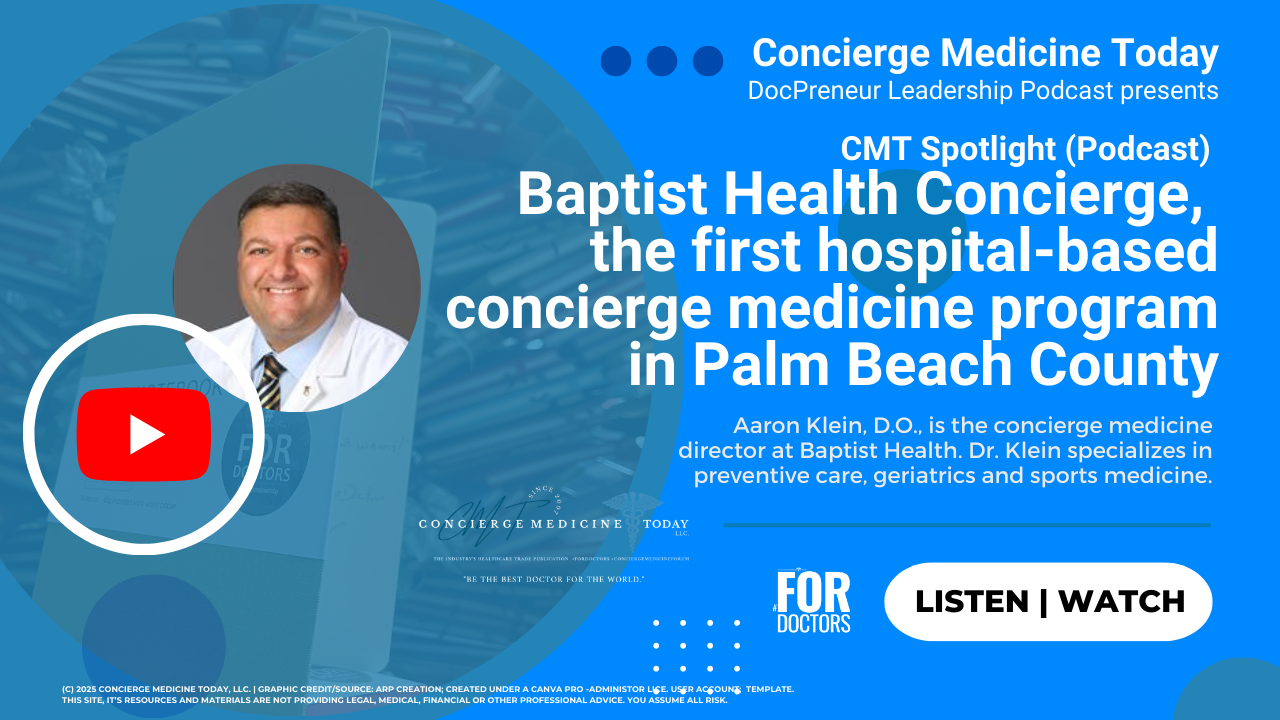 CMT Spotlight (Podcast) Meet Dr. Aaron Klein, Concierge Medicine Director at Baptist Health