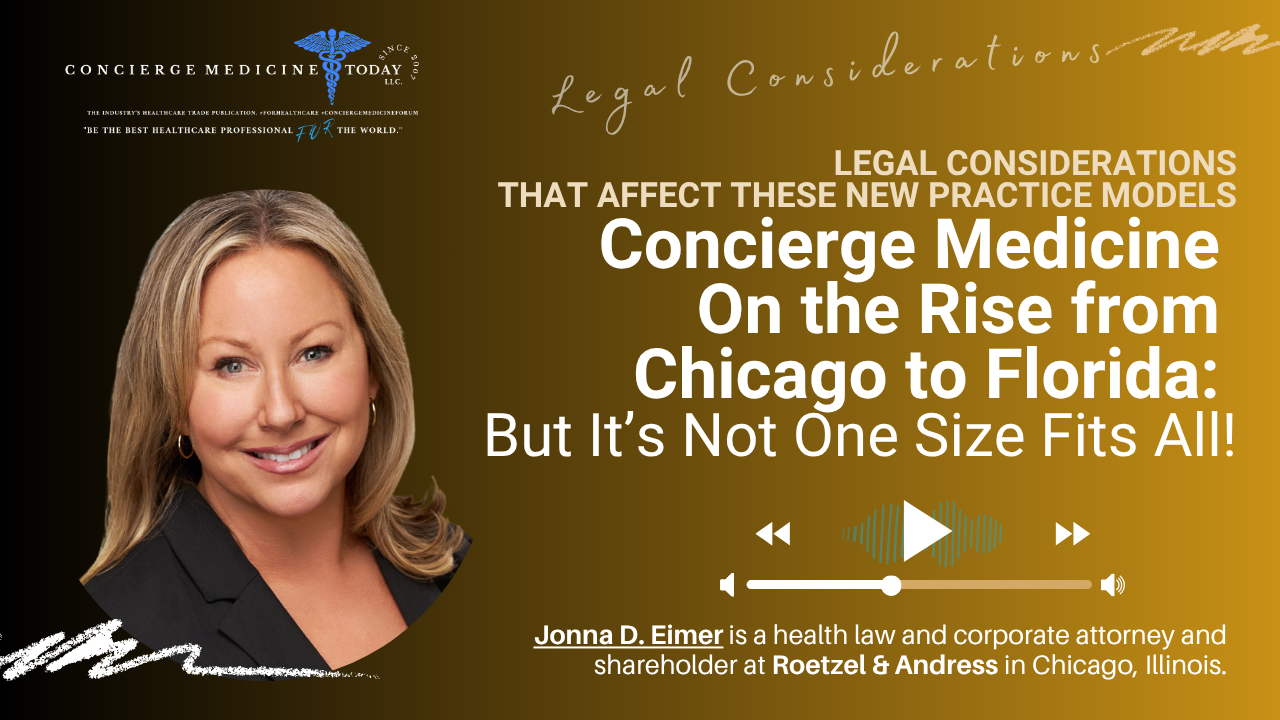 Legal Considerations Ep. 🎙️ New Podcast Alert! Concierge Medicine is Creating a Splash from the Windy City 💨 to the Sunshine ☀️😎 State: But Remember, It’s Not a One-Size-Fits-All Solution!
