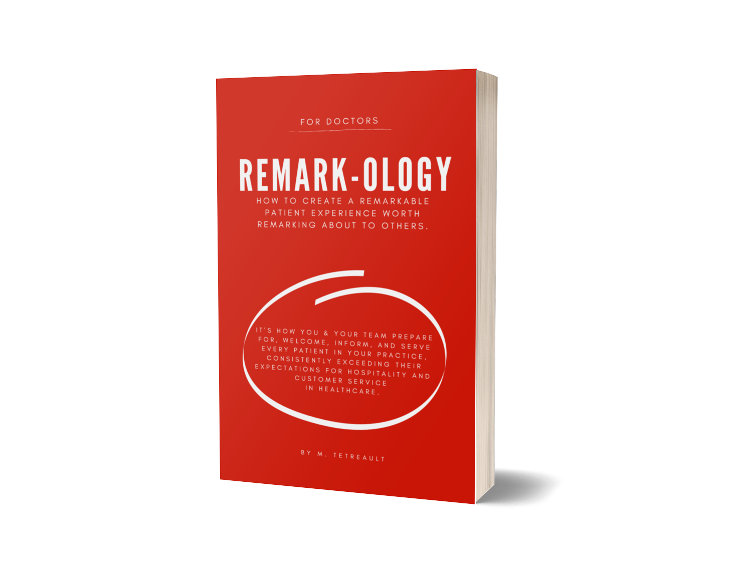 Remark-ology: Increasing Patient Referrals (Softcover)