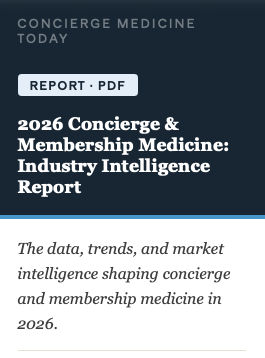 2026 Concierge & Membership Medicine: Industry Intelligence Report