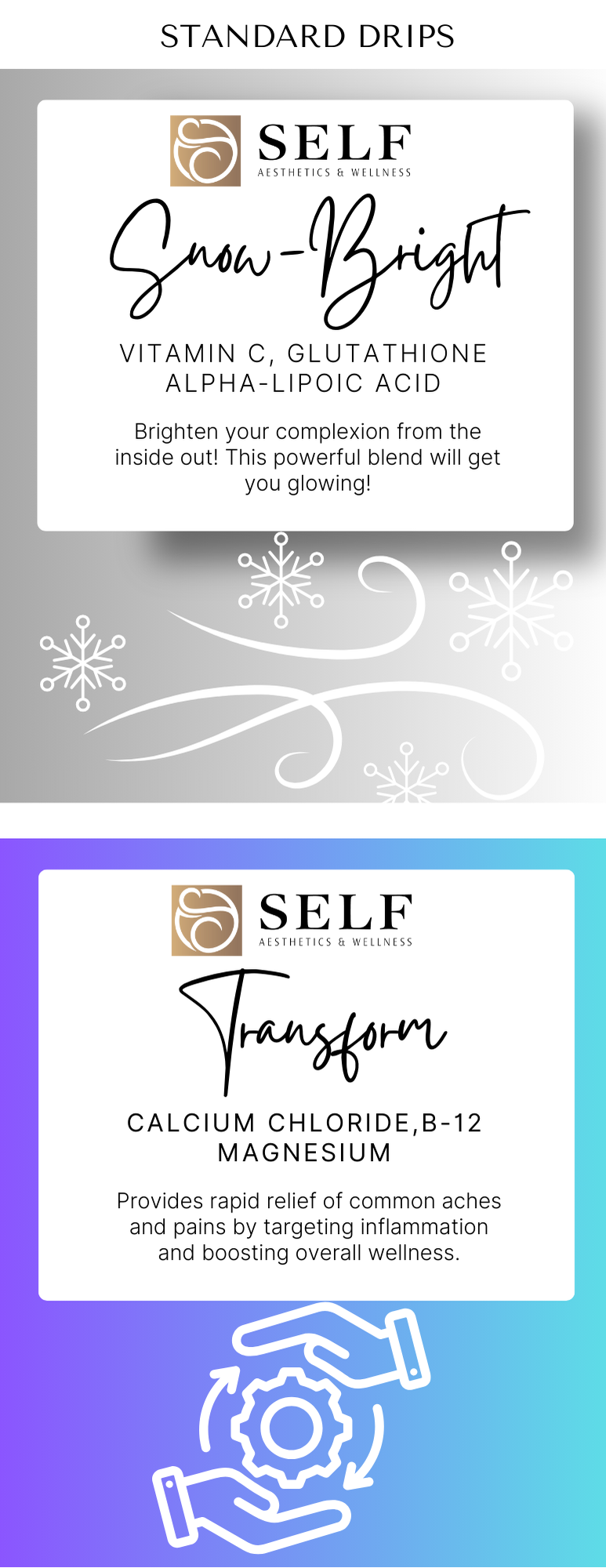 Two skincare product posters from SELF Aesthetics & Wellness, with holiday-themed snowflake designs. The first promotes a Snow-Bright brightening serum with Vitamin C and Alpha-Lipoic Acid. The second advertises a Transform supplement containing Calcium Chloride, B-12, and Magnesium for pain relief and wellness.