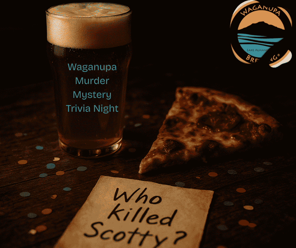 Who Killed Scotty? The Murder Mystery Trivia Night at Waganupa Brewing