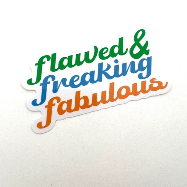 Flawed & Freaking Fabulous Sticker