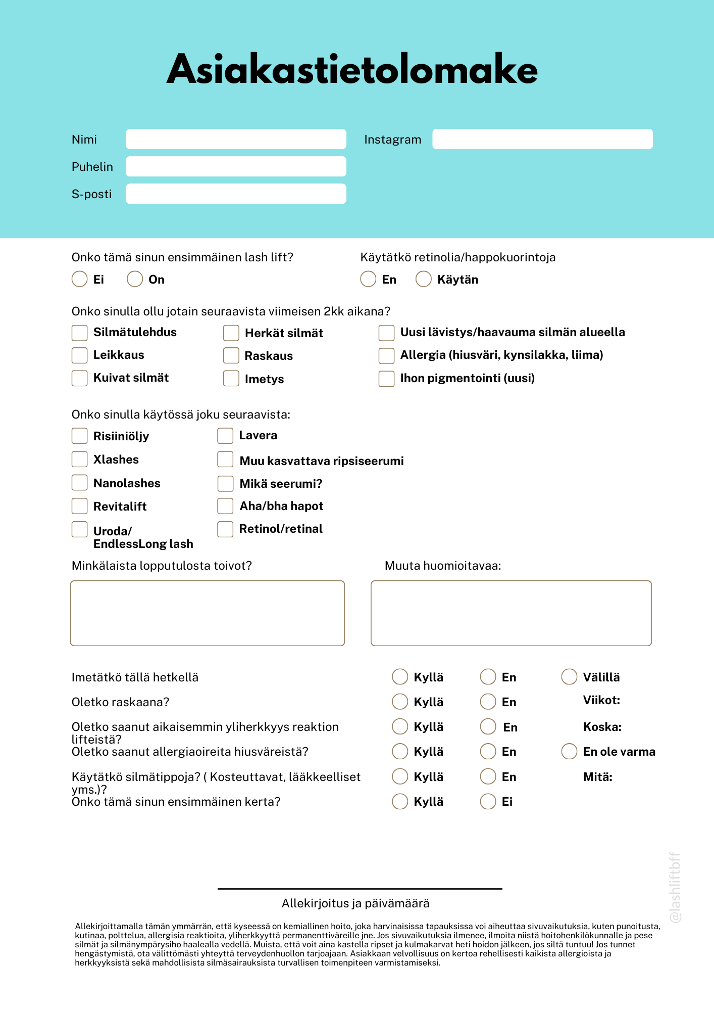 Kuvassa on suomalainen asiakastietolomake, jossa kysytään tietoja asiakkaasta, kuten nimi, Instagram, puhelin ja sähköposti. Lomakkeella on kysymyksiä silmähoidoista ja lääkityksestä sekä asiakkaan toiveista loppu tuloksesta.