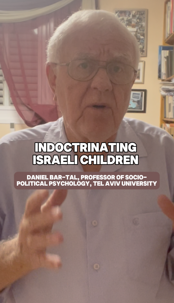"Indoctrinating Israeli Children" - Dr. Daniel Bar-Tal (Tel Aviv University)

 
Prof: Dr. Daniel Bar-Tal, Topic: Violence, Topic: Israel & the World, Time: 1948 - 1967, Time: 1967 - 2000, Time: 2000 - 2023, Time: 2023 - Present, Gaza Crisis, West Ban