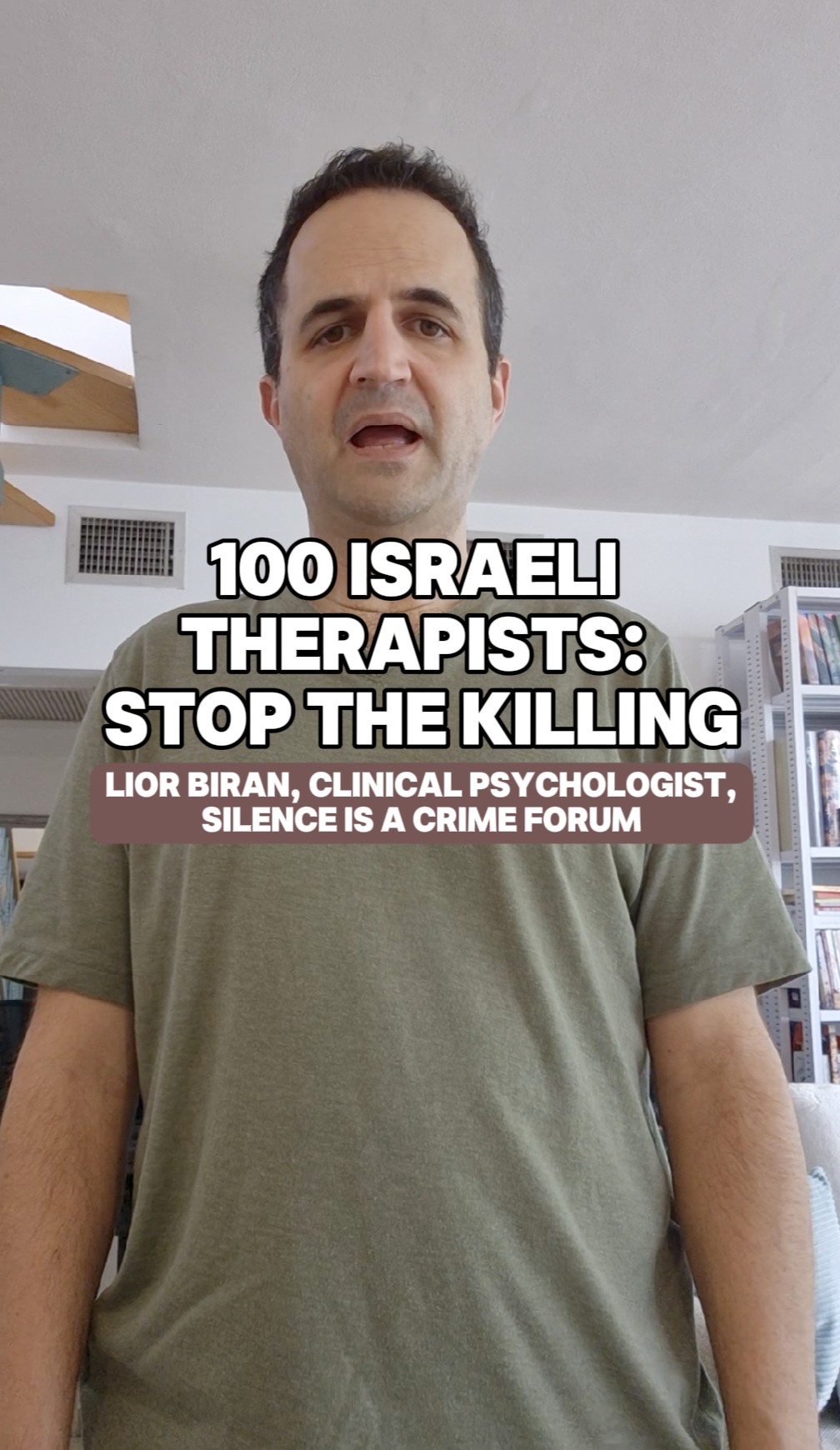 "100 Israeli Therapists: Stop The Killing" - Lior Biran (Silence Is A Crime Forum)

 
Prof: Lior Biran, Topic: Israel & the World, Topic: Violence, Time: 2023 - Present, Gaza Crisis, West Bank, Accountability, Ceasefire, War Crimes, Conflict Manageme