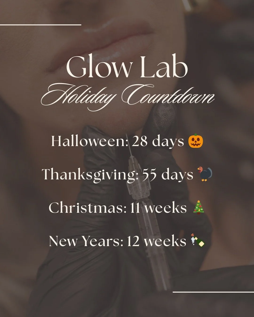 The holiday countdown begins!

Don't forget to get your holiday appointments on the calendar, remember, your treatments take healing time, here's your treatment cheat sheet 😉

Botox: 3-4 weeks before and lasts 3 months, results are different for eve