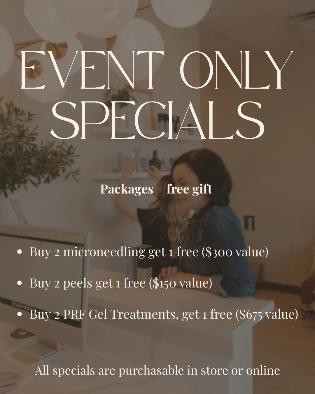 The Event Specials are here! We are so excited to be hosting this open house and wanted to give you guys these special deals! These specials are only offered only twice a year, so this is the perfect time to stock up on your favorite treatments and s