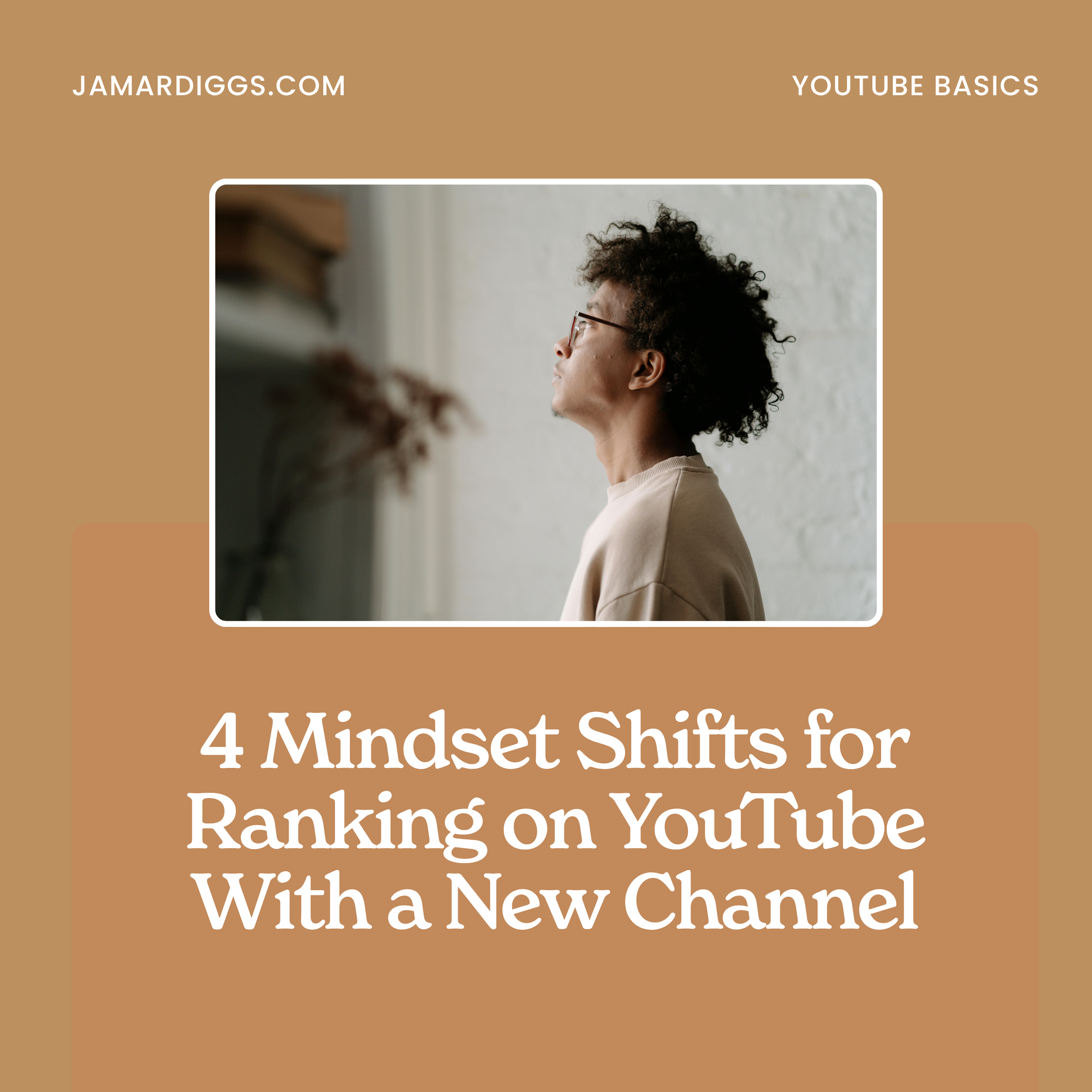 4 Mindset Shifts for Ranking on YouTube With a New Channel