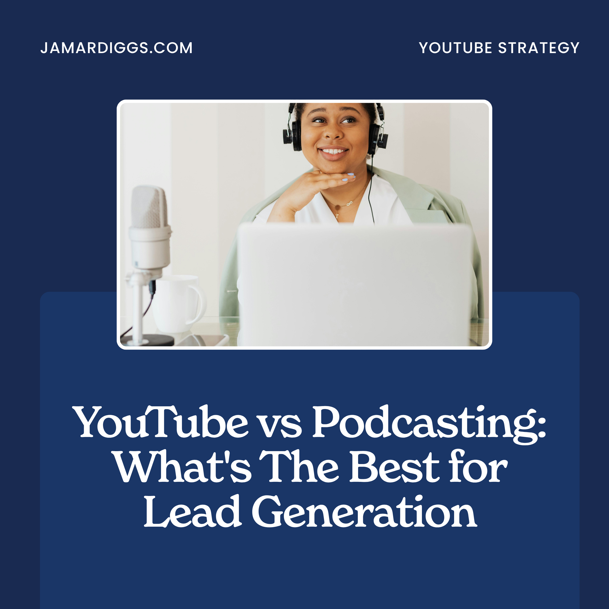 YouTube vs Podcasting: What's The Best for Lead Generation
