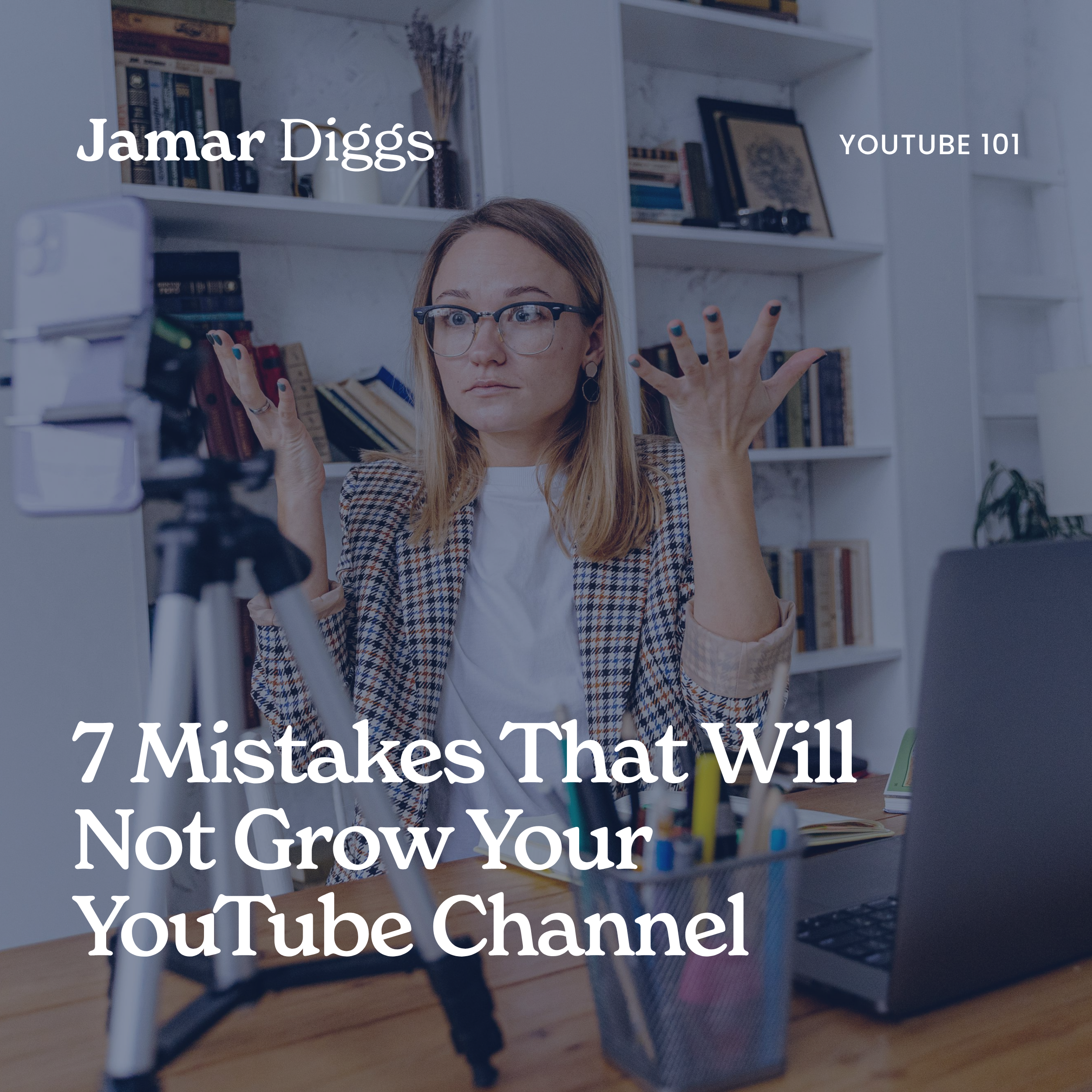 7 Mistakes That Will Not Grow Your YouTube Channel