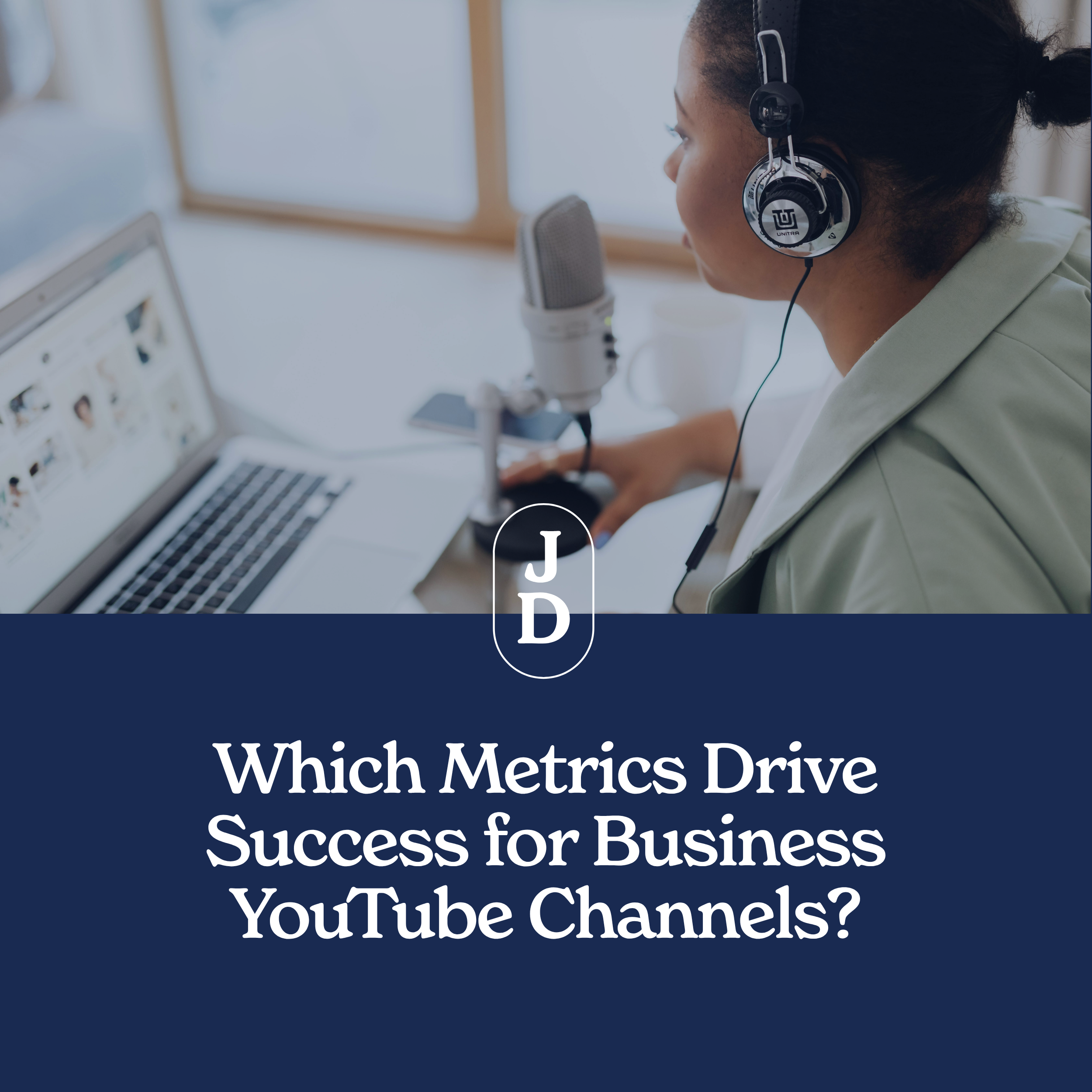 Which Metrics Drive Success for Business YouTube Channels?
