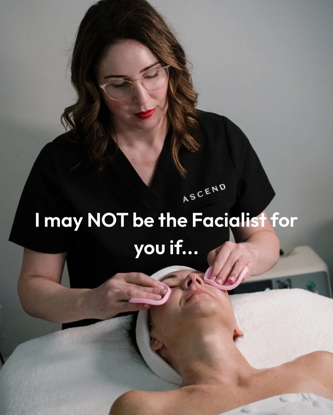 I may not be the Facialist for you if&hellip;

You&rsquo;re shopping for the lowest price.
I&rsquo;ve invested in advanced education, quality products, and high-end equipment so I can give you safe, customized, results-driven care. I&rsquo;m valuable