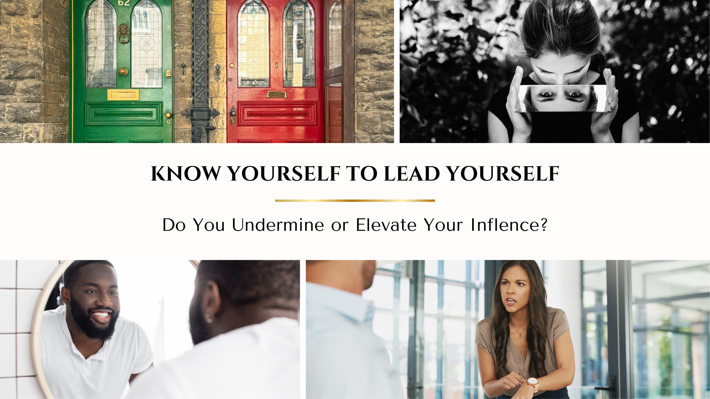 Know Yourself to Lead Yourself: Do You Undermine or Elevate Your Leadership Influence?