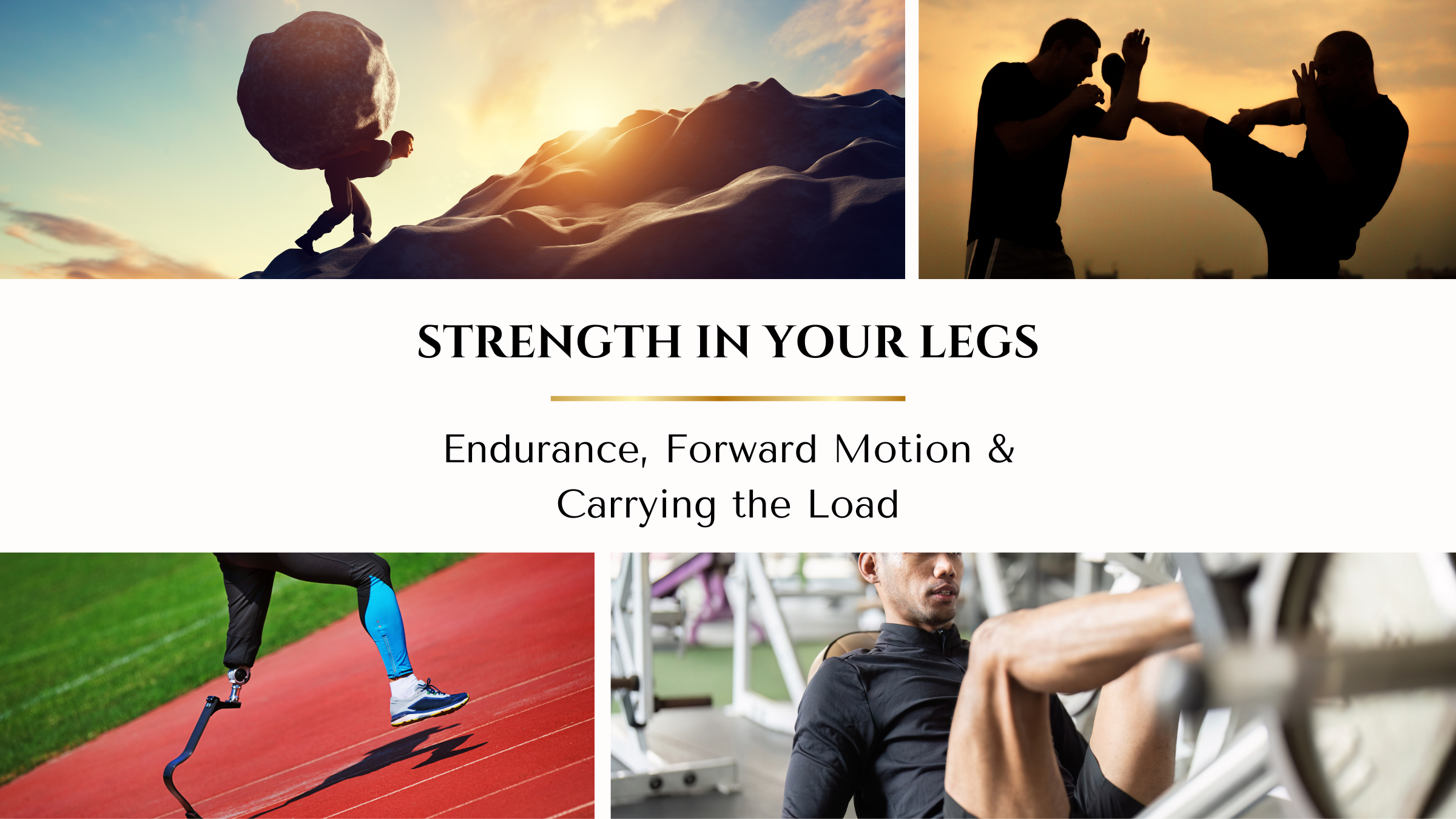 Strength in Your Legs: Endurance, Forward Motion &amp; Carrying The Load