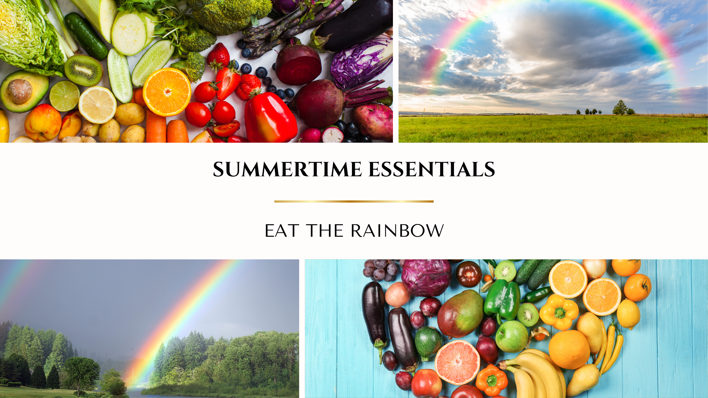 Summertime Essentials: Eat The Rainbow!