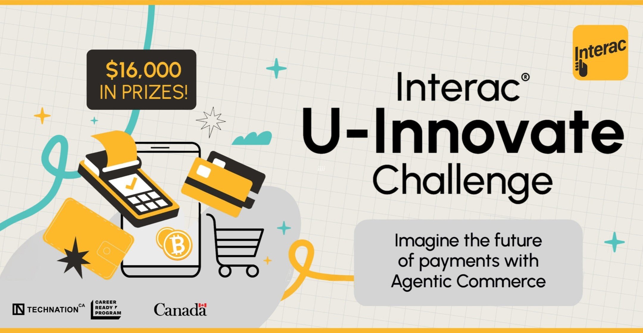 Calling all students!

Ready to put your ideas into action? The Interac U-Innovate Challenge invites you to design the future of payments. Work with your team to solve real fintech problems, build a bold concept, and pitch it to industry leaders.

Yo