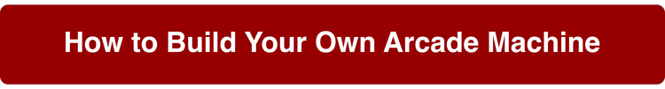 How to build your own arcade machine — Ultimate Arcade Machines